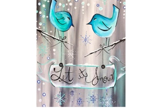 All Ages Paint Nite: Snowflakes and Bluebirds